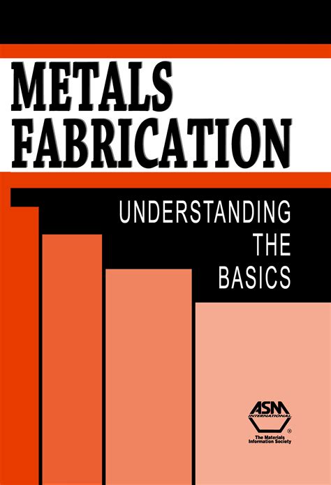 metals fabrication understanding the basics f.c campbell asm international|basic metals fabrication pdf.